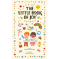 The Little Book of Joy: 365 Ways to Celebrate Every Day - Hardcover
