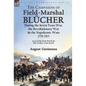 The Campaigns of Field-Marshal Blücher During the Seven Years War, the Revolutionary War and the Napoleonic Wars, 1758-1815 - Hardcover