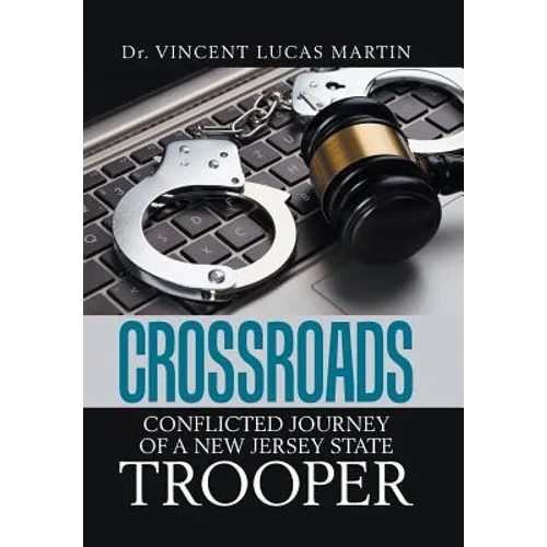 Crossroads: Conflicted Journey of a New Jersey State Trooper - Hardcover