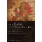 The God That Did Not Fail: How Religion Built and Sustains the West - Paperback