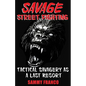 Savage Street Fighting: Tactical Savagery as a Last Resort - Paperback