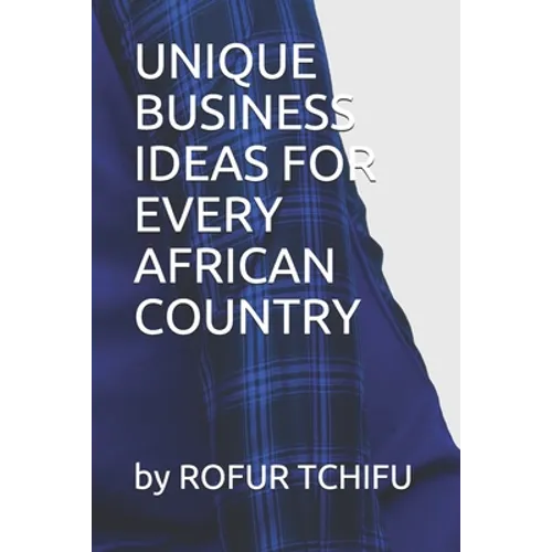 Unique Business Ideas for Every African Country - Paperback