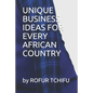 Unique Business Ideas for Every African Country - Paperback