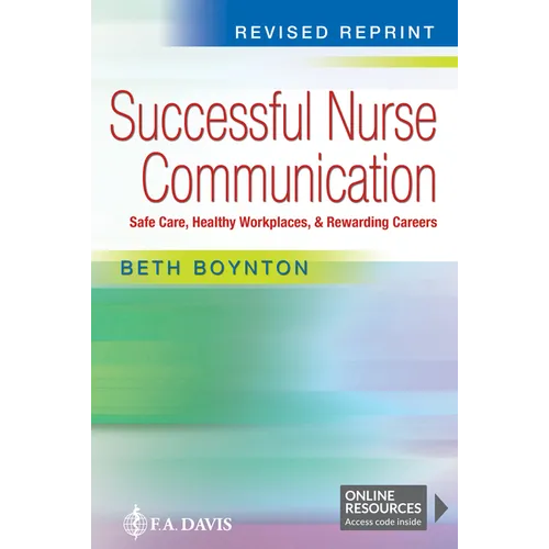 Successful Nurse Communication Revised Reprint: Safe Care, Healthy Workplaces & Rewarding Careers - Paperback
