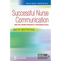Successful Nurse Communication Revised Reprint: Safe Care, Healthy Workplaces & Rewarding Careers - Paperback