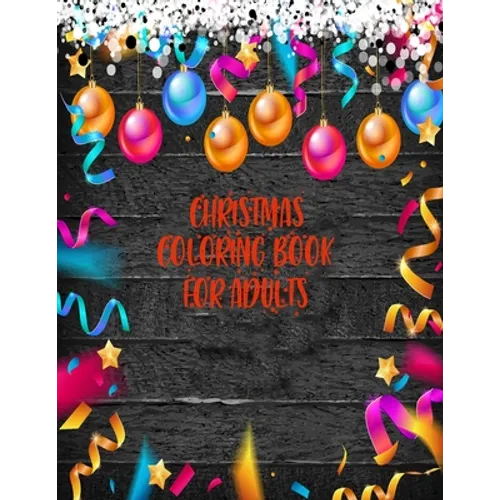 Christmas Coloring Book For Adults: 50 amazing and creative christmas designs - Paperback