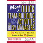 More Quick Team-Building Activities for Busy Managers: 50 New Exercises That Get Results in Just 15 Minutes - Paperback