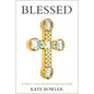 Blessed: A History of the American Prosperity Gospel - Paperback