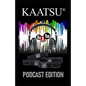 KAATSU Training: KAATSU Podcast Edition - Paperback