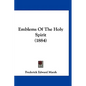 Emblems Of The Holy Spirit (1884) - Hardcover