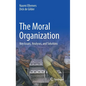 The Moral Organization: Key Issues, Analyses, and Solutions - Hardcover