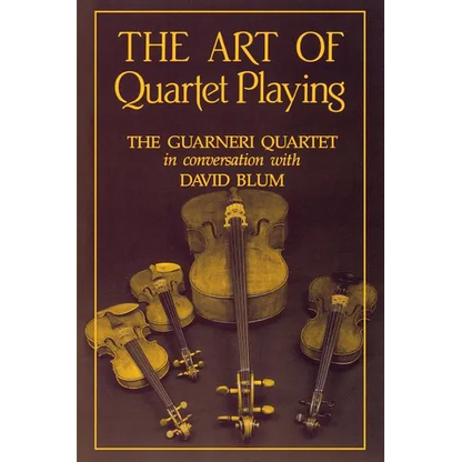 The Art of Quartet Playing - Paperback