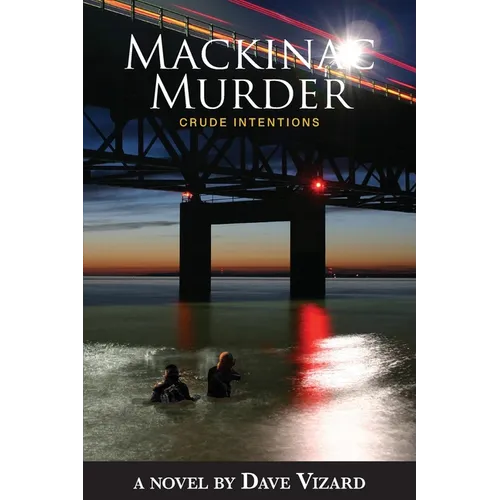 Mackinac Murder: Crude Intentions - Paperback