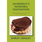 Sauerkraut's Incredible Fascinations: Astonishingly Impressive Sauerkraut Recipes with an Astounding Taste!!! - Paperback