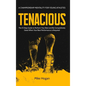 TENACIOUS A Championship Mentality for Young Athletes - Hardcover