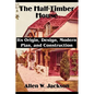 The Half-Timber House: Its Origin, Design, Modern Plan, and Construction - Paperback