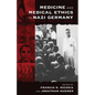 Medicine and Medical Ethics in Nazi Germany: Origins, Practices, Legacies - Paperback