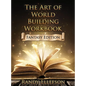 The Art of World Building Workbook: Fantasy Edition - Hardcover