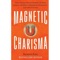 Magnetic Charisma: How to Build Instant Rapport, Be More Likable, and Make a Memorable Impression ? Gain the It Factor - Paperback