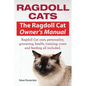 Ragdoll Cats. The Ragdoll Cat Owners Manual. Ragdoll Cat care, personality, grooming, health, training, costs and feeding all included. - Paperback