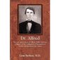 Dr. Alfred: The Life and Letters of Alfred Walker Bethea, a Signer of the Ordinance of Secession of South Carolina from the Union - Paperback