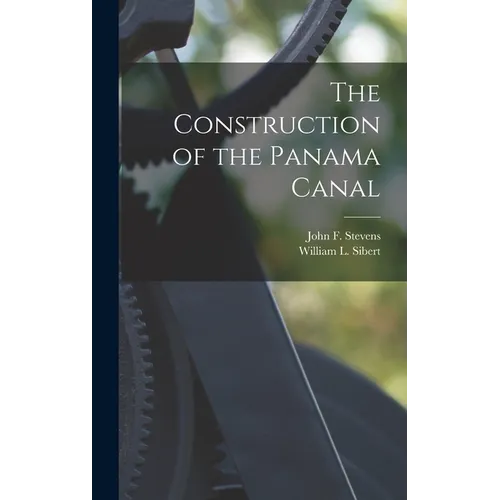 The Construction of the Panama Canal - Hardcover