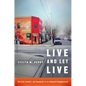 Live and Let Live: Diversity, Conflict, and Community in an Integrated Neighborhood - Paperback