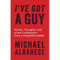 I've Got a Guy: Stories, Thoughts, and a Few Confessions from a Hospitality Rebel - Paperback