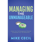 Managing the Unmanageable: Unlock Your Full Management Potential to Empower Your Top Performers - Paperback