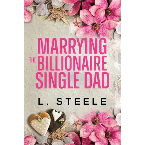 Marrying the Billionaire Single Dad: Single Dad - Nanny Fake Relationship Romance - Paperback