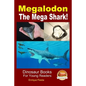 Megalodon - The Mega Shark! - Paperback