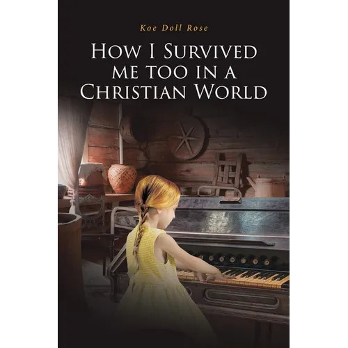 How I Survived me too in a Christian World - Paperback