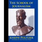 The School of Journalism in Columbia University: The Book that Transformed Journalism from a Trade into a Profession - Paperback
