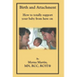 Birth and Attachment: How to Totally Support Your Baby From Here On - Paperback