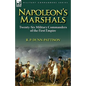 Napoleon's Marshals: Twenty-Six Military Commanders of the First Empire - Paperback