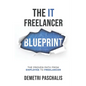 The IT Freelancer Blueprint: The proven path from employee to freelancer - Paperback