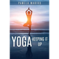 Yoga: Keeping It up: - Paperback