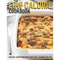Low Calorie Cookbook: Healthy, Satisfying Meals With 200+ Calories Or Less - Paperback