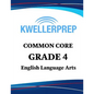 Kweller Prep Common Core Grade 4 English Language Arts: 4th Grade Ela Workbook and 2 Practice Tests: Grade 4 Common Core Ela Practice - Paperback
