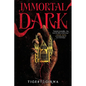 Immortal Dark (Standard Edition) - Hardcover