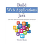 Build Web Applications with Java: Learn every aspect to build web applications from scratch - Paperback