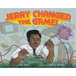 Jerry Changed the Game!: How Engineer Jerry Lawson Revolutionized Video Games Forever - Hardcover