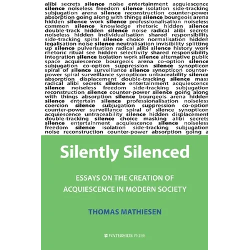 Silently Silenced: Essays on the Creation of Acquiescence in Modern Society - Paperback