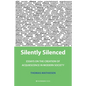 Silently Silenced: Essays on the Creation of Acquiescence in Modern Society - Paperback