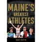 Maine's Greatest Athletes - Paperback