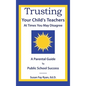 Trusting Your Child's Teachers: at Times You May Disagree: A Parental Guide to Public School Success - Hardcover