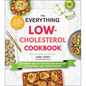 The Everything Low-Cholesterol Cookbook: 200 Heart-Healthy Recipes for Reducing Cholesterol and Losing Weight - Paperback