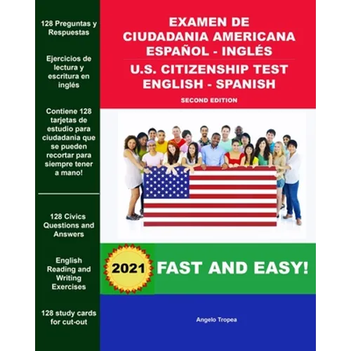 Examen de Ciudadania Americana Español - Inglés U.S. Citizenship Test English - Spanish Second Edition: Everything You Need to Prepare For Success! - Paperback