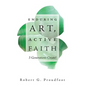 Enduring Art, Active Faith: 3 Generations Create! - Hardcover