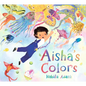 Aisha's Colors - Hardcover